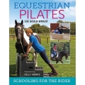 Equestrian Pilates - Schooling for the Rider Book by Sue Gould-Wright